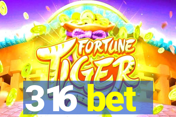 316 bet